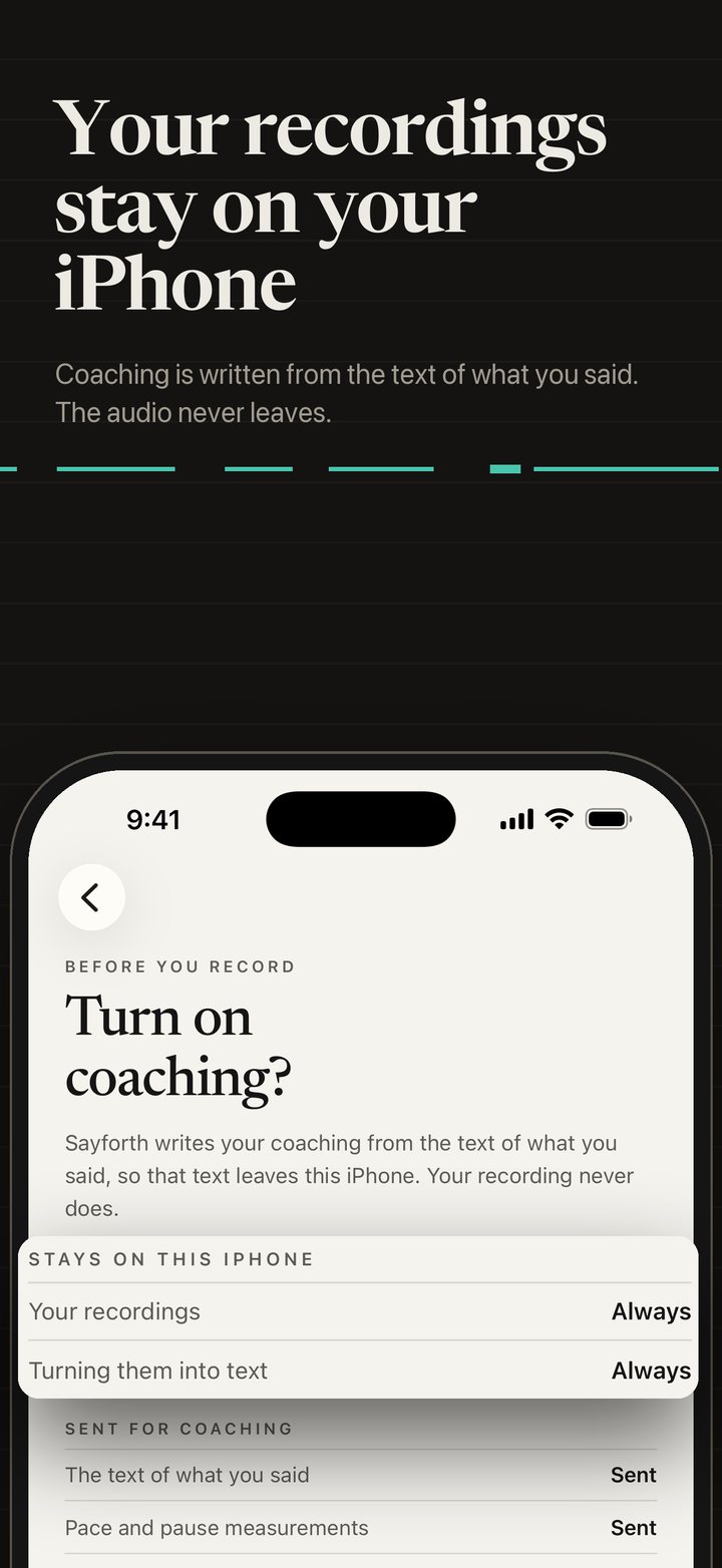 Sayforth screen titled Turn on coaching: coaching is written from the text of what you said, so the text leaves the iPhone and the recording never does. It lists what stays on this iPhone, your recordings and turning them into text, and what is sent for coaching, the text of what you said and pace and pause measurements.